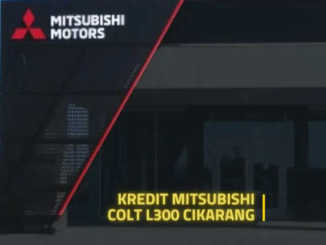Paket kredit Mitsubishi L300 Cikarang Juni 2025 | Dealer Mitsubishi Cikarang