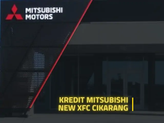 Paket Kredit Mitsubishi Xforce Cikarang Juni 2025 | Dealer Mitsubishi Cikarang